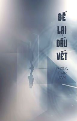 [BHTT - ABO] Để lại dấu vết - Phong Thập Tam