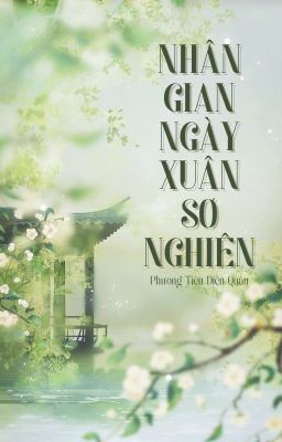 [BHTT][CĐ] Nhân gian ngày xuân sơ nghiên [Điền văn]