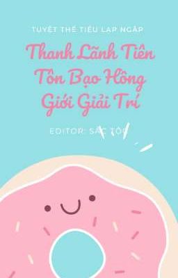 [BHTT-EDIT] Thanh Lãnh Tiên Tôn Bạo Hồng Giới Giải Trí