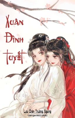 [BHTT][EDIT] Xuân Đình Tuyết - Lưu Diên Trường Ngưng