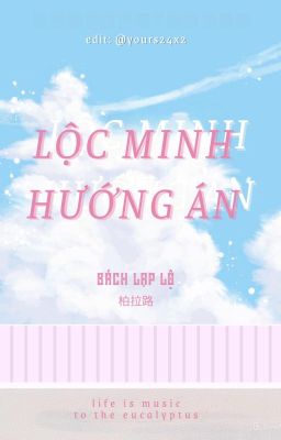 [BHTT] [EDITED] [HOÀN] Lộc Minh Hướng Án - Bách Lạp Lộ