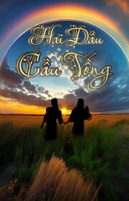 [ BHTT ] Hai Đầu Cầu Vồng 