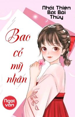 [BHTT] [QT] Bao Cỏ Mỹ Nhân - Nhất Thiên Bát Bôi Thủy