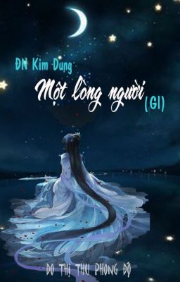 [BHTT] [QT] [ĐN Kim Dung] Một lòng người