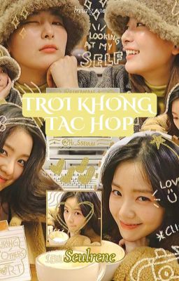 [BHTT|Seulrene] TRỜI KHÔNG TÁC HỢP