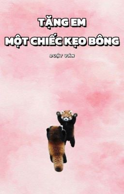 [BHTT] Tặng Em Một Chiếc Kẹo Bông - Duật Vân