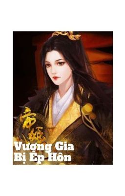 [BHTT] Vương Gia Bị Ép Hôn