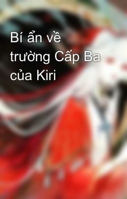 Bí ẩn về trường Cấp Ba của Kiri