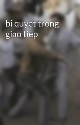 bi quyet trong giao tiep