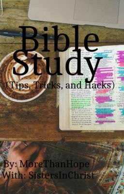 *Bible Study* Tips, Tricks, and Hacks (MoreThanHope)