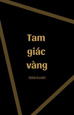 [BibleBuild] Tam giác vàng 🔞