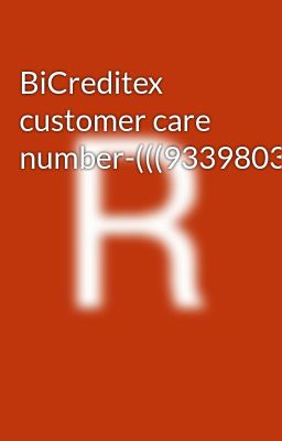 BiCreditex customer care number-(((9339803022((((8276965869)))))786)))))