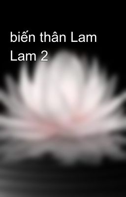 biến thân Lam Lam 2