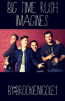 Big Time Rush Imagines