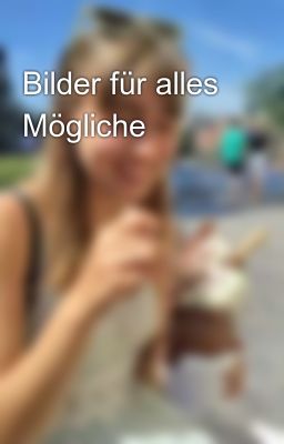 Bilder für alles Mögliche