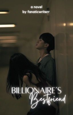 Billionaire's Bestfriend ✓