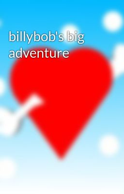 billybob's big adventure