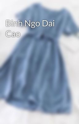 Binh Ngo Dai Cao