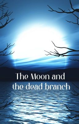 [BinHao] Ánh trăng và nhành cây khô