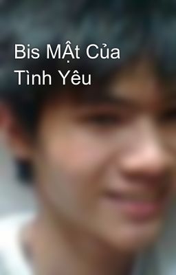 Bis MẬt Của Tình Yêu