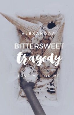 Bittersweet Tragedy || Waffle Cones One-Shot