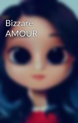 Bizzare  AMOUR