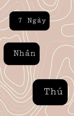 [BJYX]7 Ngày Nhân Thú