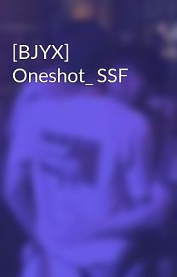 [BJYX] Oneshot_ SSF
