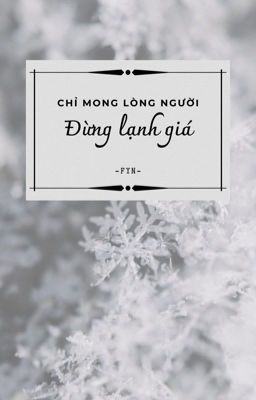 BL - 3P | CHỈ MONG LÒNG NGƯỜI ĐỪNG LẠNH GIÁ