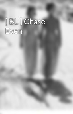 [ BL ] Chase Even  