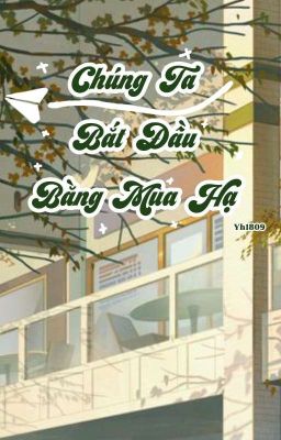 [BL] Chúng ta bắt đầu bằng mùa hạ