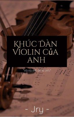 [BL] Khúc Đàn Violin Của Anh