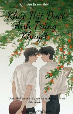 (BL) Khúc Hát Dưới Ánh Trăng Khuyết 