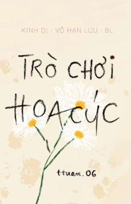 [BL | KINH DỊ] Trò chơi hoa cúc