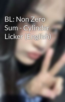 BL: Non Zero Sum - Cylinder Licker (English)