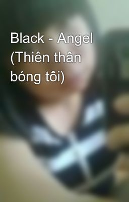 Black - Angel (Thiên thần bóng tối)