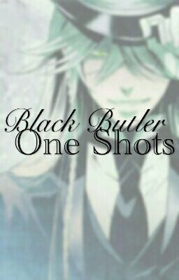 Black Butler One Shots