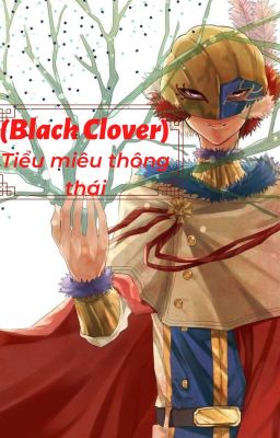 (Black Clover) Tiểu Miêu Thông Thái