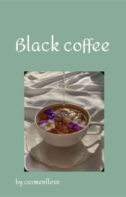 Black coffee