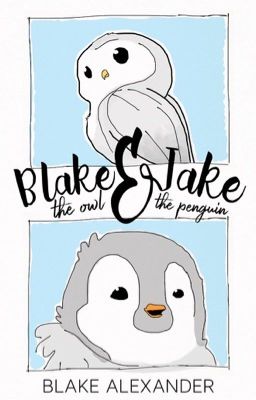 Blake the owl & Jake the penguin