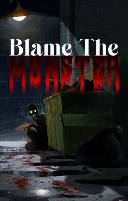 Blame The Monster [Antisepticeye Fanfiction]