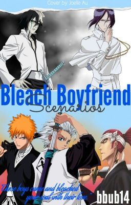 Bleach Boyfriend Scenarios