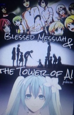 Blessed Messiah and the tower of AI