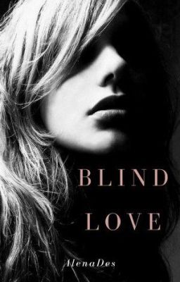 Blind Love( Completed, Kings Series, Book 4)