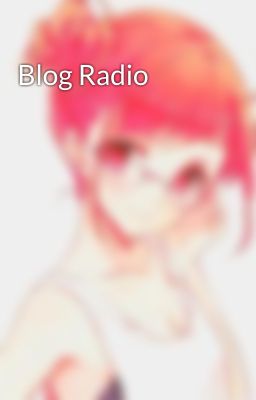 Blog Radio