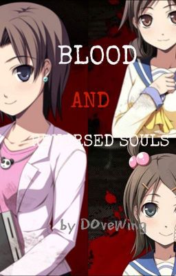 Blood and Reversed Souls  (Corpse Party Fanfic)