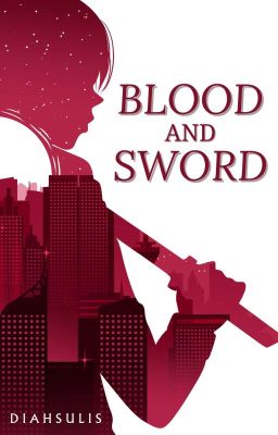 Blood and Sword [Sudah Terbit]