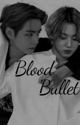 Blood Bullet - Sở Án Bạc Kim