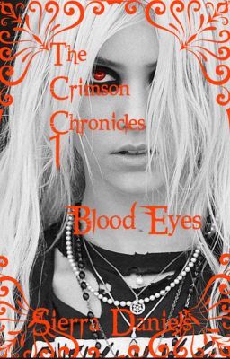 Blood Eyes | Book 1 | The Crimson Chronicles| Watty Awards 2016