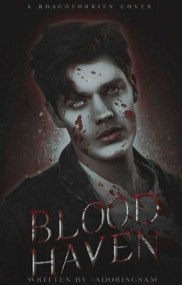 Blood Haven ➼ Sam Winchester [VERY SLOW UPDATES]